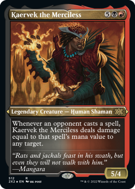 [512]【EN】【エッチングFOIL】無慈悲なる者ケアヴェク/Kaervek the Merciless【2X2】[R][多色]